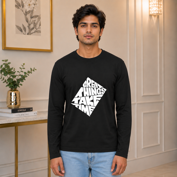Great Things Take Time Theme | Men's Full Sleeve T-Shirt